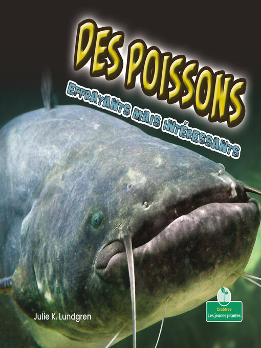 Title details for Des poissons effrayants mais intéressants (Creepy But Cool Fish) by Julie K. Lundgren - Available